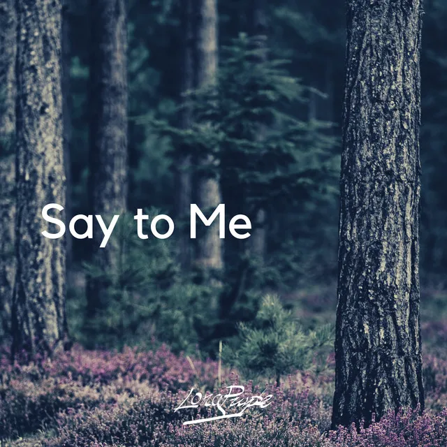 Say to Me