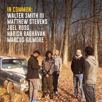 In Common: Walter Smith III, Matthew Stevens, Joel Ross, Harish Raghavan & Marcus Gilmore by Matthew Stevens