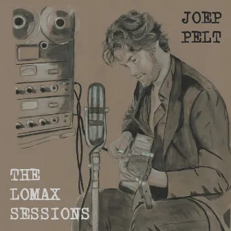 The Lomax Sessions by Joep Pelt