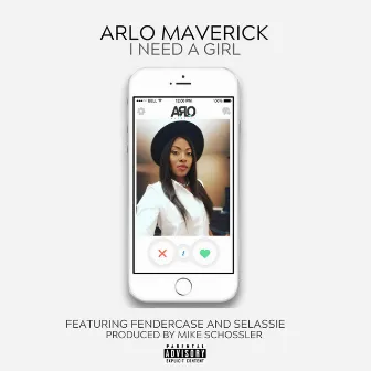 I Need a Girl by Arlo Maverick