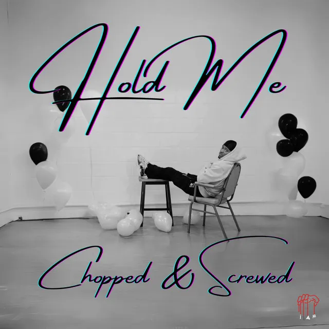 Hold Me: Chopped & Screwed