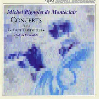 Monteclair: Flute Concertos Nos. 1-4 by Hedos Ensemble