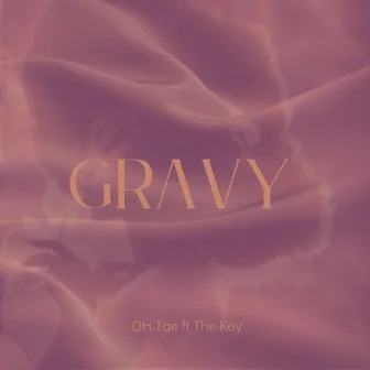 Gravy by OH.Tae