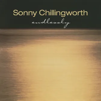 Endlessly by Sonny Chillingworth