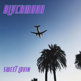 Sweet Lovin by BLVCKMOOR