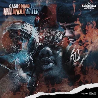 Hell Under Water by CashSquad L