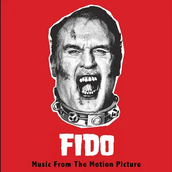 Fido (Original Motion Picture Soundtrack) by Don MacDonald