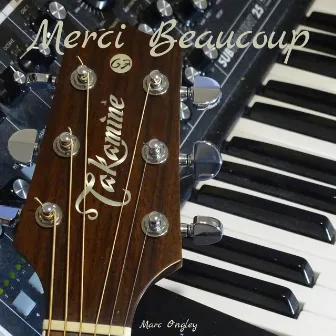 Merci Beaucoup by Marc Ongley