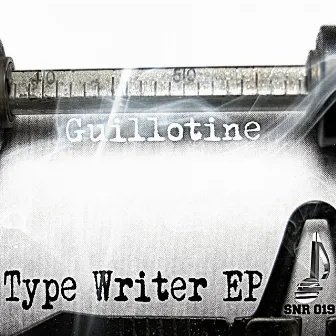 Type Writer EP by Guillotine