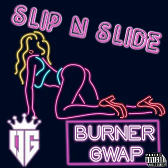 Slip n Slide by OG King