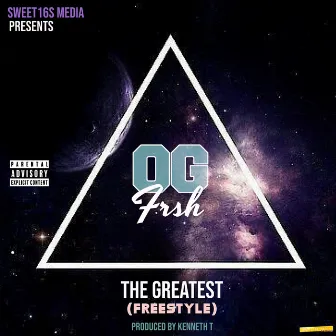 The Greatest (FreeStyle) by Og Frsh