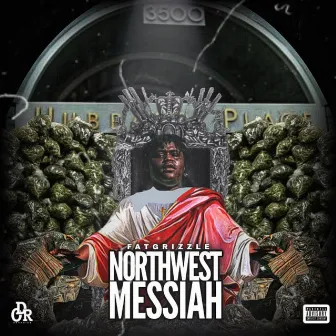 Northwest Messiah by Fatgrizzle