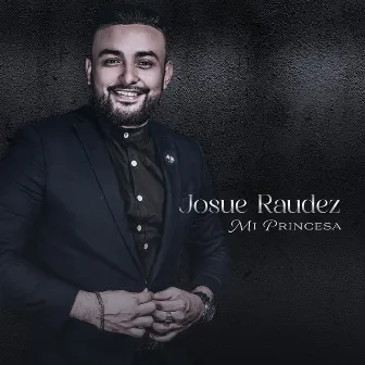 Mi Princesa by Josue Raudez