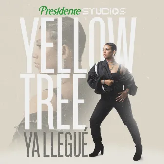 Ya Llegué by YELLOW TREE