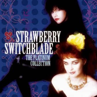 The Platinum Collection by Strawberry Switchblade