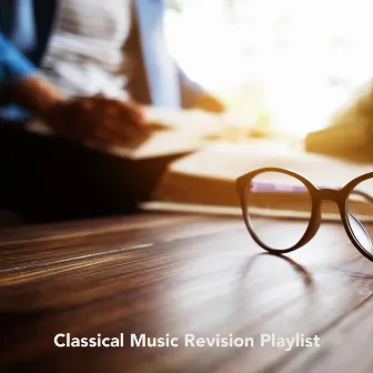 Classical Music Revision Playlist by Unknown Artist