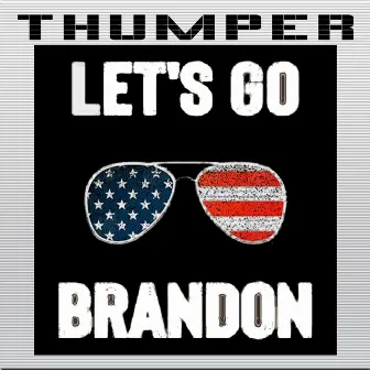 Let's Go Brandon by Thumper