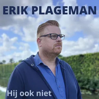 Hij Ook Niet by Erik Plageman