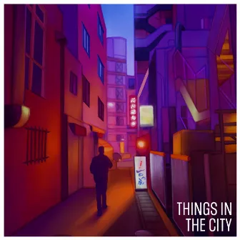 Things in the City by Tomality