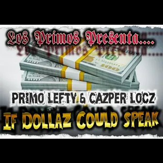 If Money Could Talk by Primo Lefty