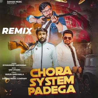 Chora System Padega (Remix) by Gyanender Sardhana