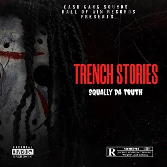 Trench Stories by SquallyDaTruth