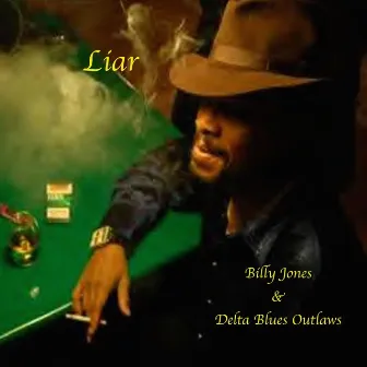 Liar by Delta Blues Outlaws