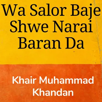 Wa Salor Baje Shwe Narai Baran Da by Khair Muhammad Khandan