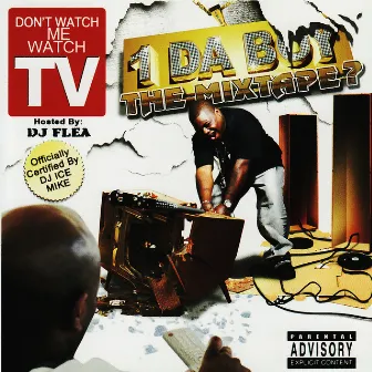 Don't Watch Me Watch TV by 1 Da Boy