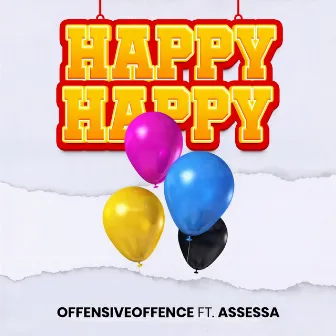 Happy, Happy by Offensive Offence