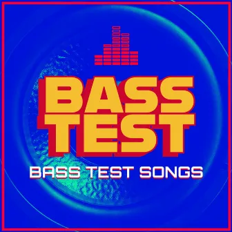 Bass Test Songs - Bass Test For Speakers by Bass Test