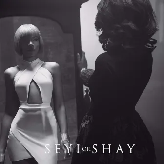 Seyi or Shay by Seyi Shay