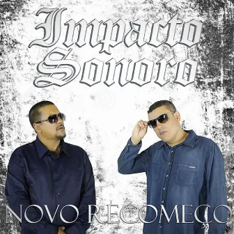 Novo Recomeço by Impacto Sonoro