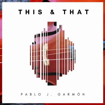 This And That by Pablo J. Garmon