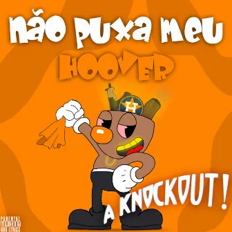 Não Puxa Meu Hoover by Karib