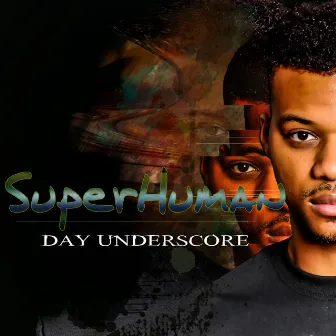 SuperHuman by Day Underscore