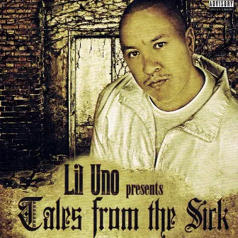 Lil Uno Presents Tales From The Sick by Lil Uno