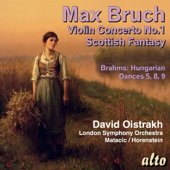 Bruch: Violin Concerto No.1, Scottish Fantasy; Brahms: 3 Hungarian Dances – David Oistrakh by Vladimir Yampolsky