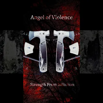 Strength From Infliction (2022 Remaster) by Angel of Violence