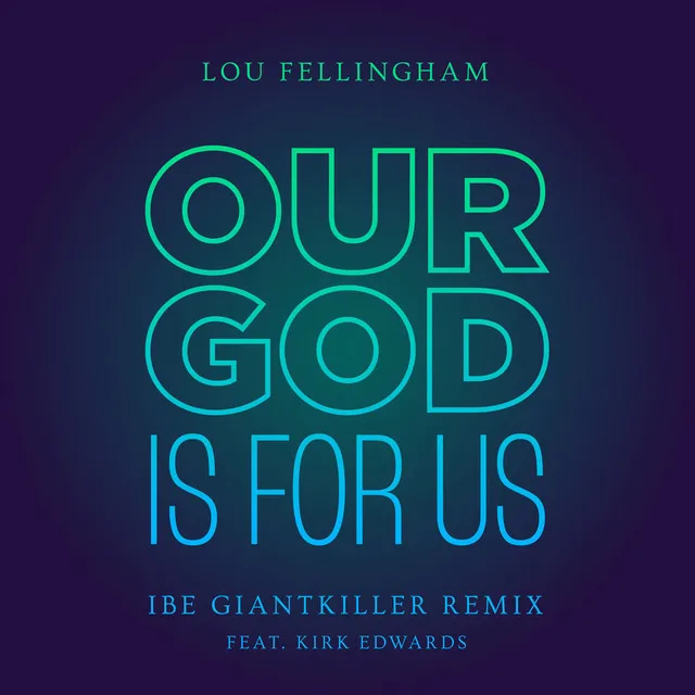 Our God is for Us (Ibe Giantkiller Remix)