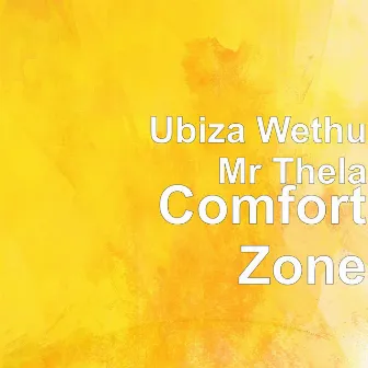 Comfort Zone by uBiza Wethu