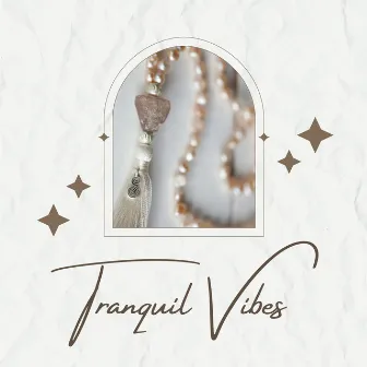 Tranquil Vibes: Soothing Melodies for Stress Relief & Inner Peace by Yoga Music Mantras and Chants