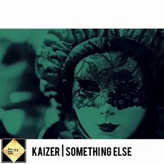 Something Else by Kaizer