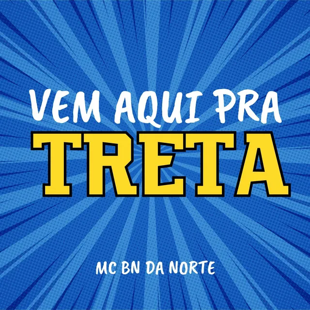 Vem Aqui pra Treta