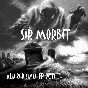 Altered State EP by Sir Morbit