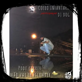 Pode Correr Não Vai Se Esconder (Remix) by Coléo Infantaria