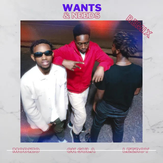 Wants & Needs - Remix