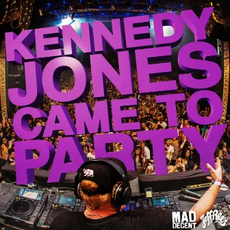 Came To Party by Kennedy Jones