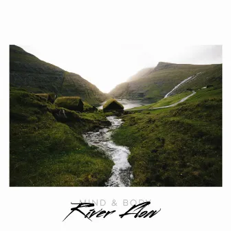 River Flow by Mind & Body