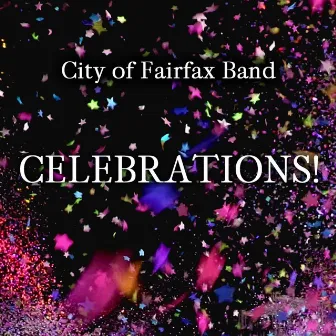 Celebrations! (Live) by The City of Fairfax Band